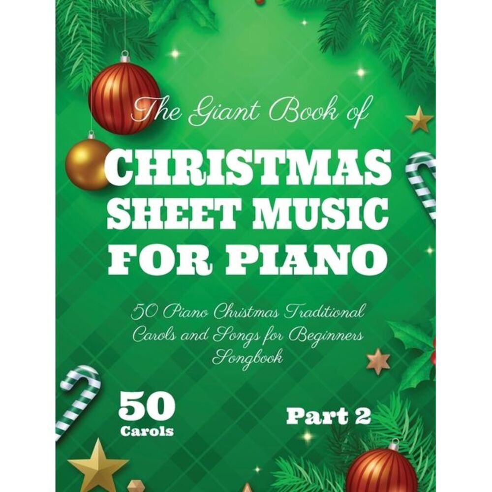 The Giant Book of Christmas Sheet Music For Piano: 50 Piano Christmas Traditiona